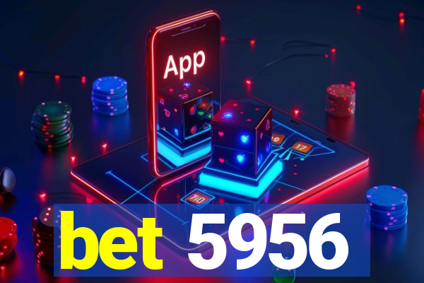 bet 5956